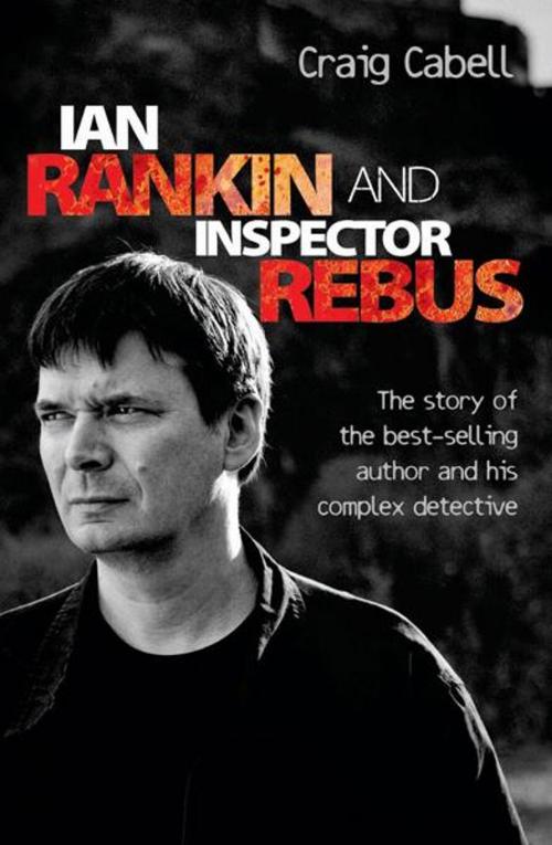 Cover of the book Ian Rankin & Inspector Rebus by Craig Cabell, John Blake Publishing
