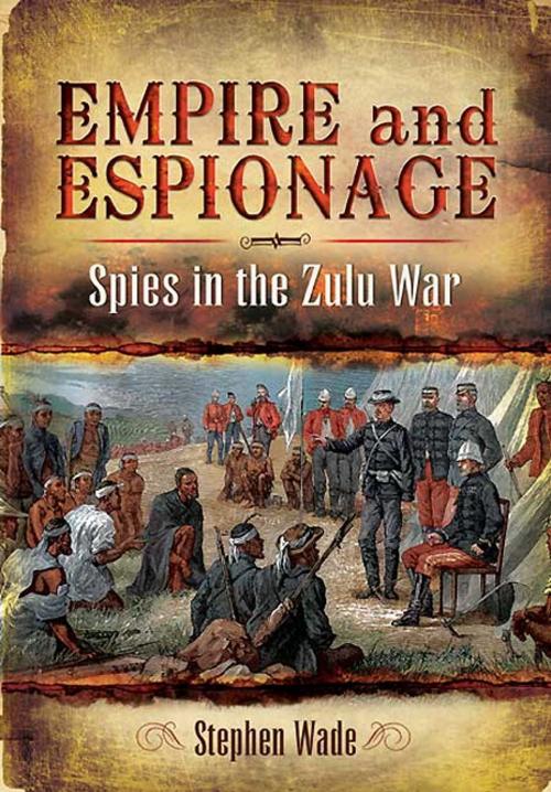 Cover of the book Empire and Espionage by Stephen Wade, Pen and Sword