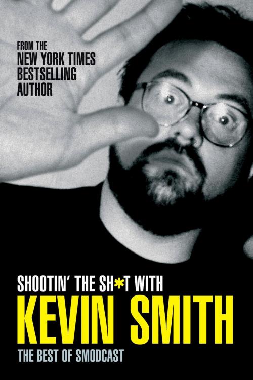 Cover of the book Shootin' the Sh*t With Kevin Smith: The Best of SModcast by Kevin Smith, Titan