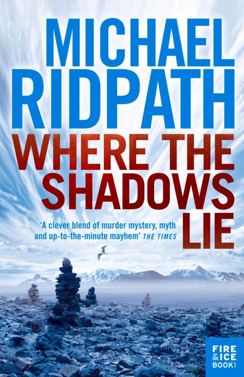 Cover of the book Where the Shadows Lie by Michael Ridpath, Atlantic Books
