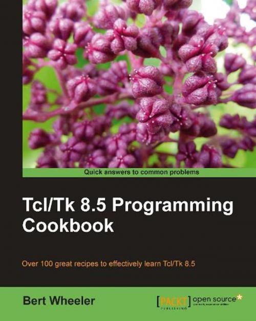 Cover of the book Tcl/Tk 8.5 Programming Cookbook by Bert Wheeler, Packt Publishing