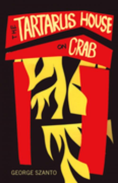 Cover of the book The Tartarus House on Crab by George Szanto, Brindle & Glass