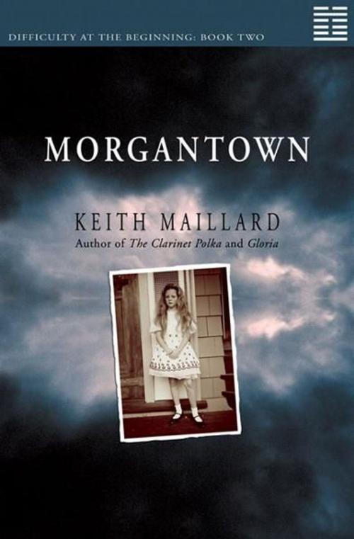 Cover of the book Morgantown by Keith Maillard, Brindle & Glass