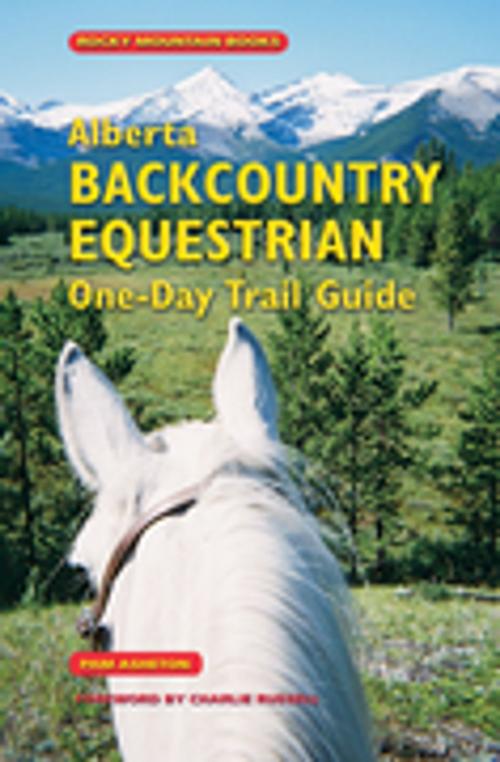 Cover of the book Alberta Backcountry Equestrian One-Day Trail Guide by Pam Asheton, RMB | Rocky Mountain Books