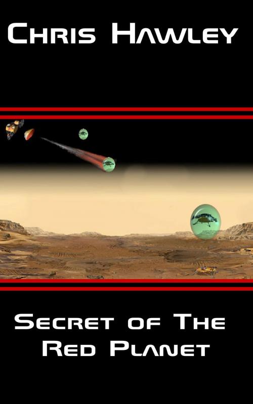 Cover of the book Secret of The Red Planet by Chris Hawley, Mirador Publishing