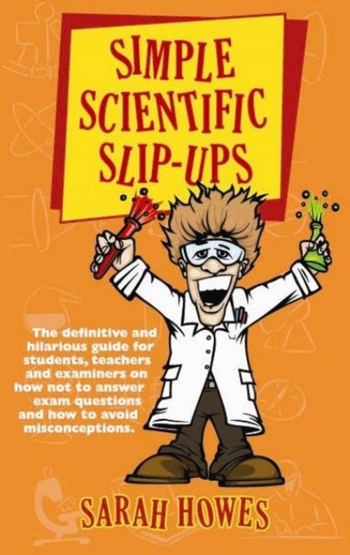 Cover of the book Simple scientific slipups by Sarah Howes, MX Publishing