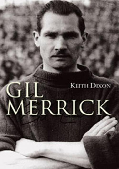 Cover of the book Gil Merrick by Keith Dixon, DB Publishing