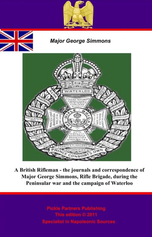 Cover of the book A British Rifleman - the Journals and Correspondence of Major George Simmons, Rifle Brigade, during the Peninsular war and the campaign of Waterloo by Major George Simmons, Wagram Press