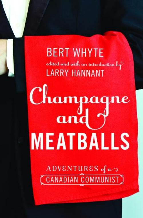 Cover of the book Champagne and Meatballs by Bert Whyte, Athabasca University Press and Canadian Committee on Labour History