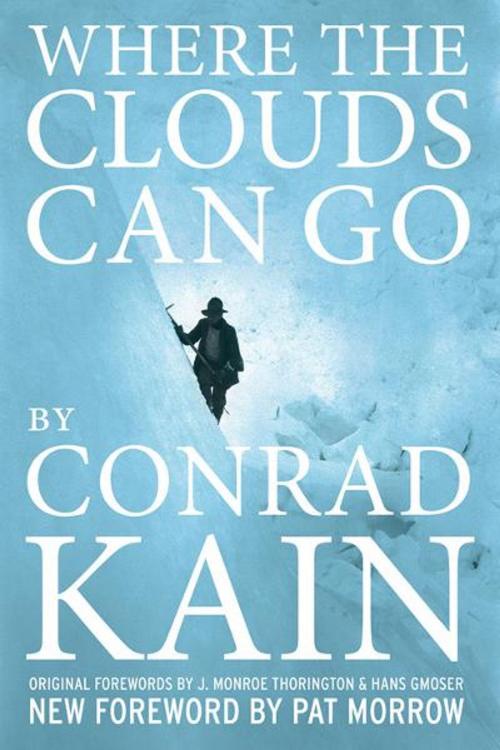 Cover of the book Where the Clouds Can Go by Conrad Kain, Rocky Mountain Books