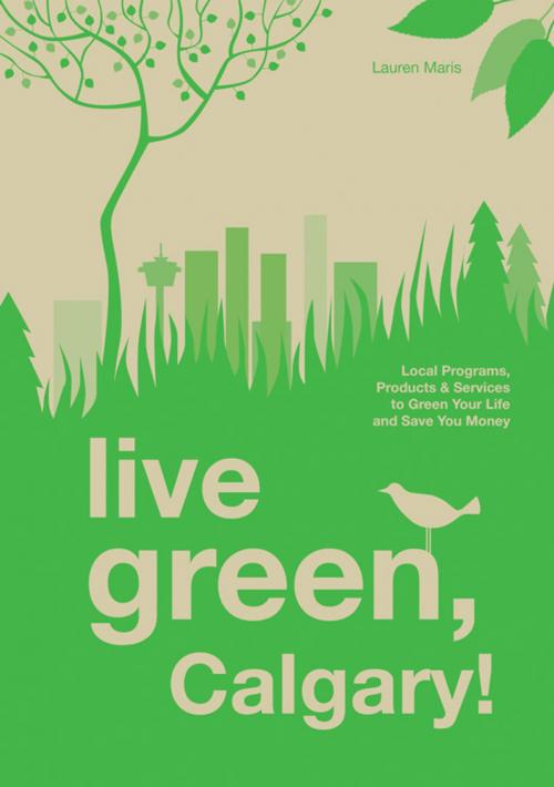 Cover of the book Live Green, Calgary by Lauren Maris, Rocky Mountain Books