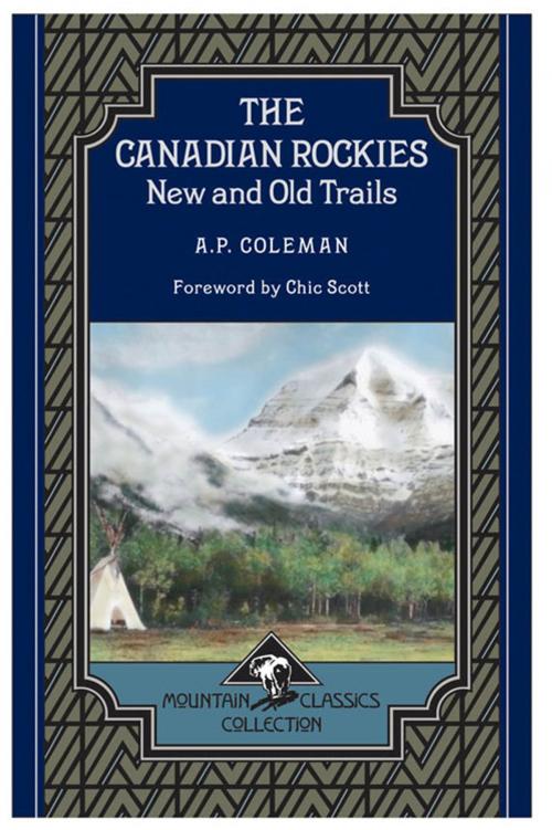 Cover of the book The Canadian Rockies by Arthur Philemon Coleman, Rocky Mountain Books