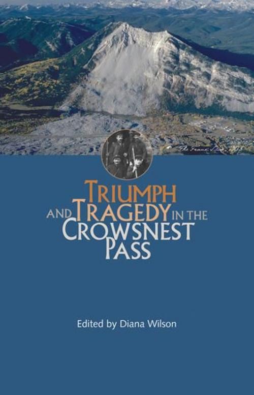 Cover of the book Triumph and Tragedy in the Crowsnest Pass by Diana Wilson, Heritage House