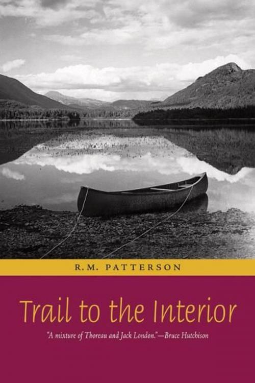Cover of the book Trail to the Interior by R. M. Patterson, Touchwood Editions