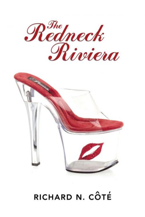 Cover of the book The Redneck Riviera by Richard N. CÃ´tÃ©, Corinthian Books