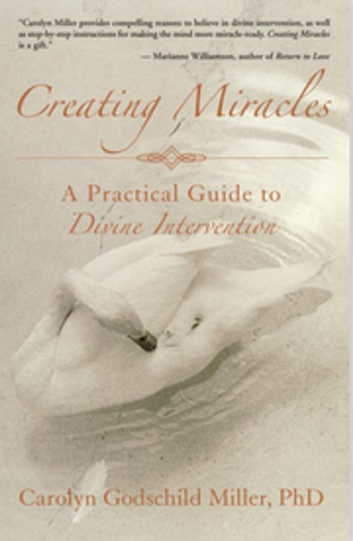 Cover of the book Creating Miracles by Carolyn G. Miller PhD, New World Library