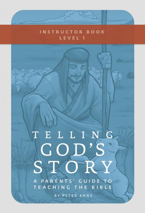 Cover of the book Telling God's Story, Year One: Meeting Jesus: Instructor Text & Teaching Guide by Peter Enns, The Well-Trained Mind Press