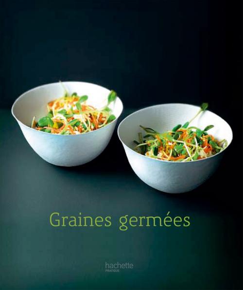 Cover of the book Graines germées - 36 by Alessandra Buronzo, Hachette Pratique