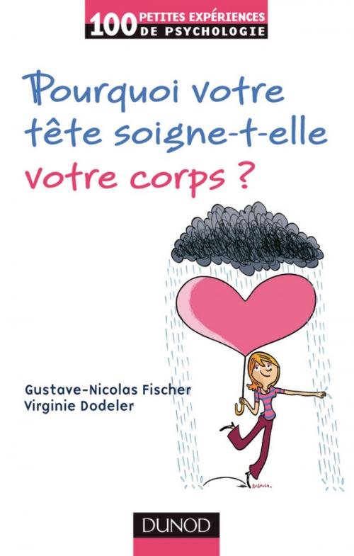 Cover of the book Pourquoi votre tête soigne-t-elle votre corps ? by Gustave-Nicolas Fischer, Virginie Dodeler, Dunod