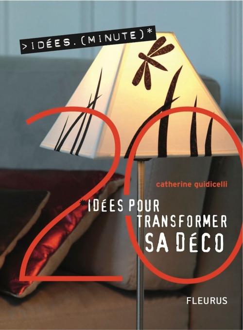 Cover of the book 20 Idées pour transformer sa déco by Catherine Guidicelli, Fleurus