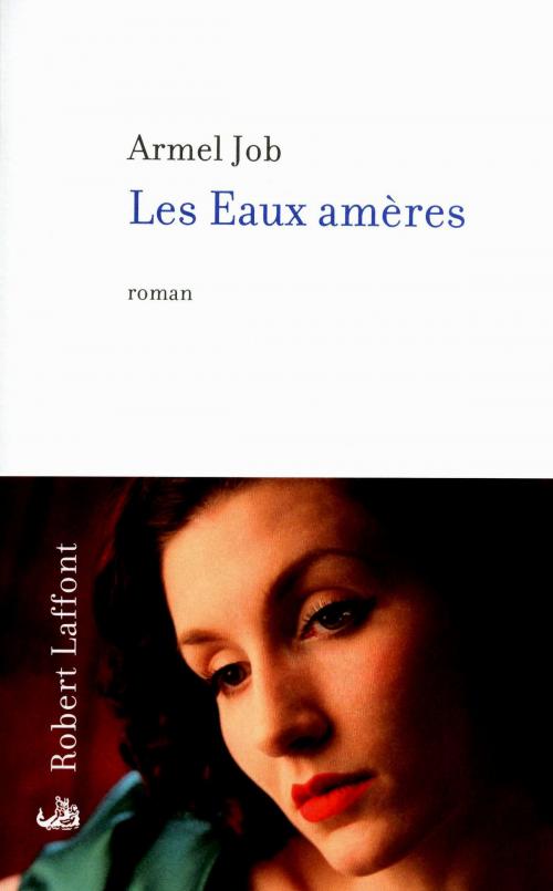 Cover of the book Les eaux amères by Armel JOB, Groupe Robert Laffont