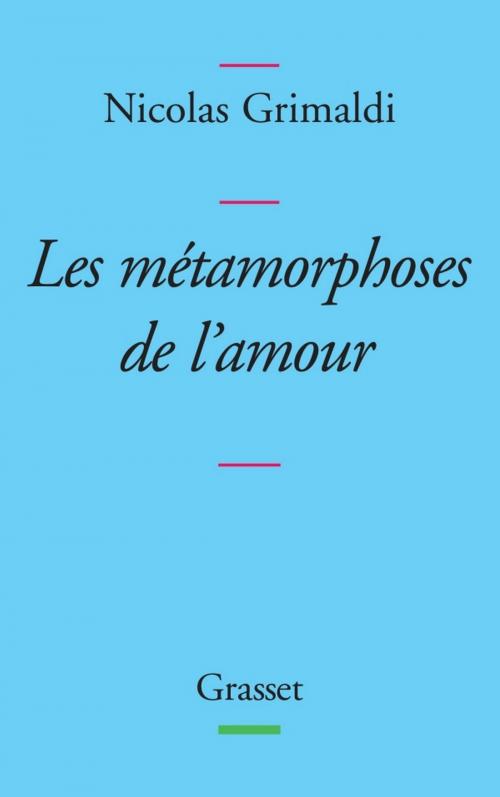 Cover of the book Métamorphoses de l'amour by Nicolas Grimaldi, Grasset