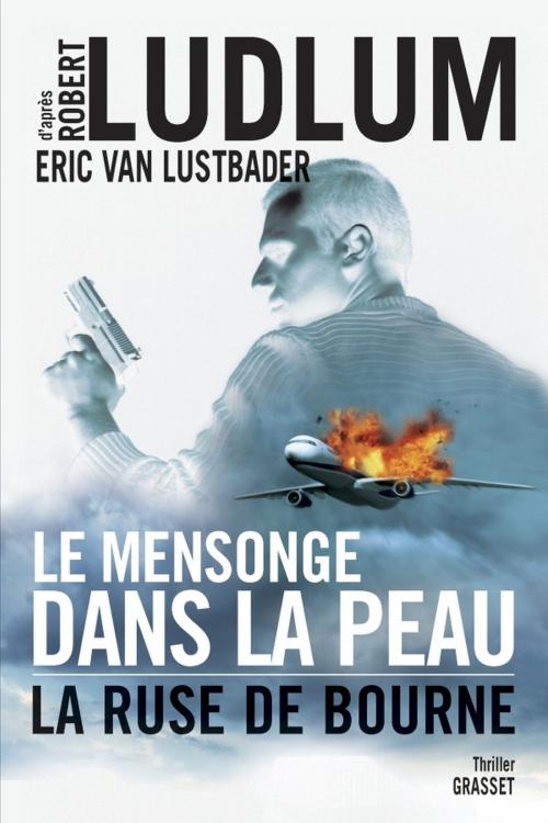 Cover of the book Le mensonge dans la peau by Robert Ludlum, Eric van Lustbader, Grasset