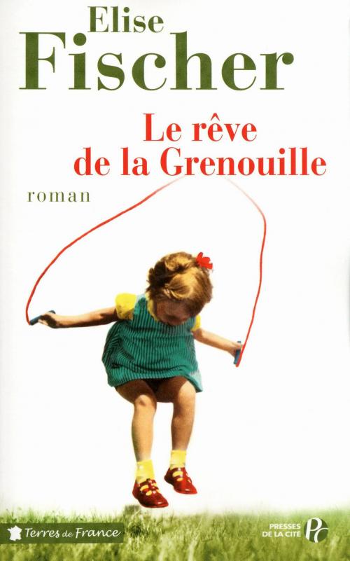Cover of the book Le Rêve de la Grenouille by Elise FISCHER, Place des éditeurs