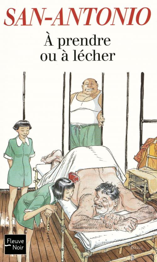 Cover of the book A prendre ou à lécher by SAN-ANTONIO, Univers Poche