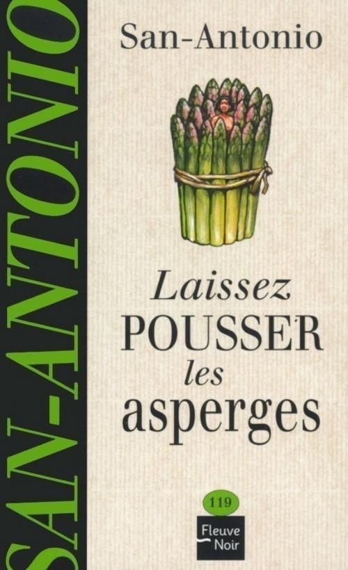 Cover of the book Laissez pousser les asperges by SAN-ANTONIO, Univers Poche