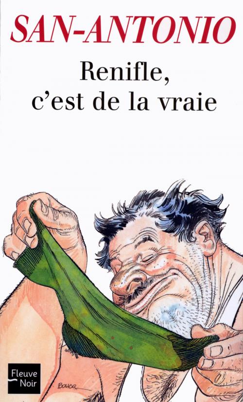 Cover of the book Renifle, c'est de la vraie by SAN-ANTONIO, Univers Poche
