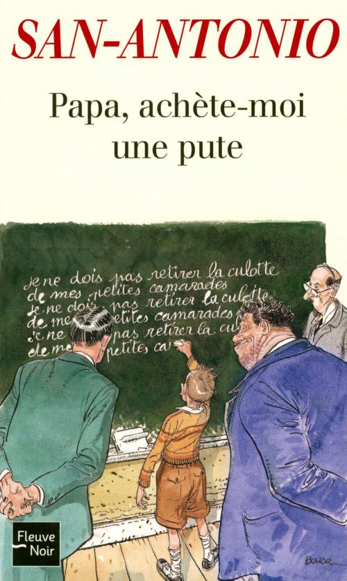 Cover of the book Papa, achète-moi une pute by SAN-ANTONIO, Univers Poche