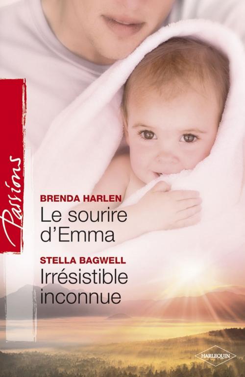 Cover of the book Le sourire d'Emma - Irrésistible inconnue by Brenda Harlen, Stella Bagwell, Harlequin