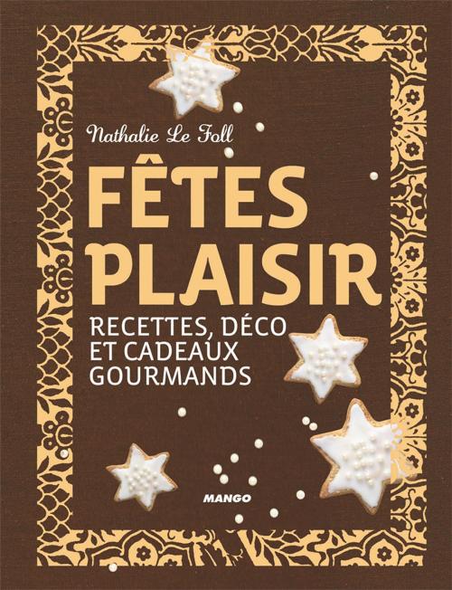 Cover of the book Fêtes plaisir by Nathalie Le Foll, Mango