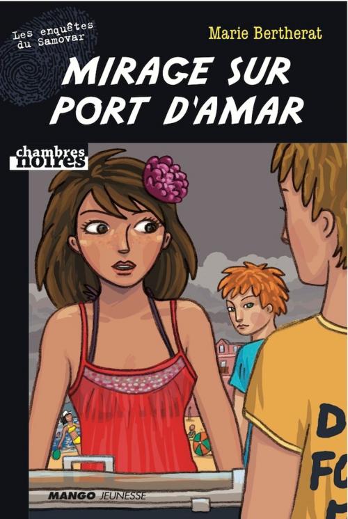 Cover of the book Mirage sur Port d'Amar by Marie Bertherat, Mango