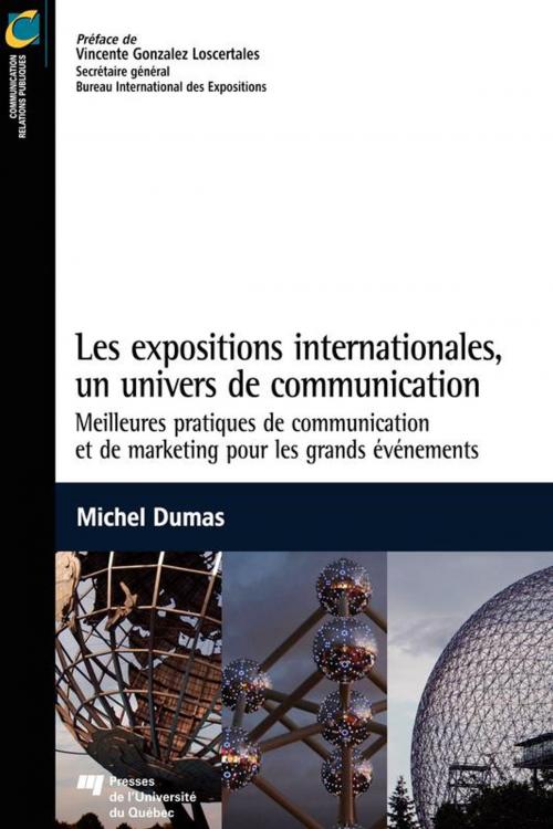 Cover of the book Les expositions internationales, un univers de communication by Michel Dumas, Presses de l'Université du Québec