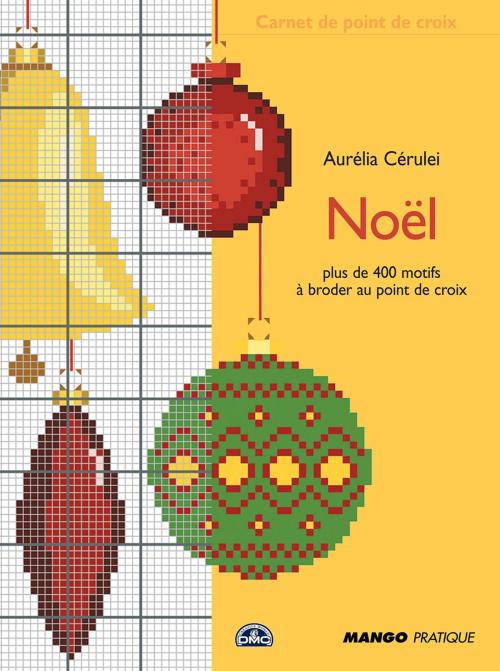 Cover of the book Noël au point de croix by Isabelle Contreau, Aurélia Cérulei, Mango