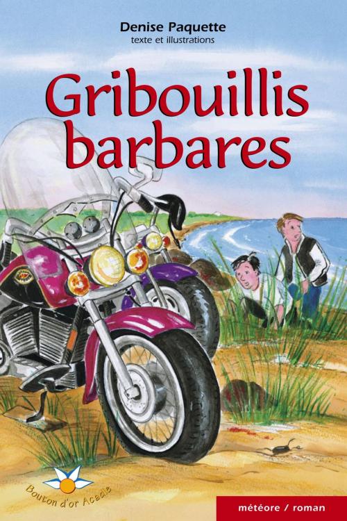 Cover of the book Gribouillis barbares by Denise Paquette, Bouton d'or Acadie