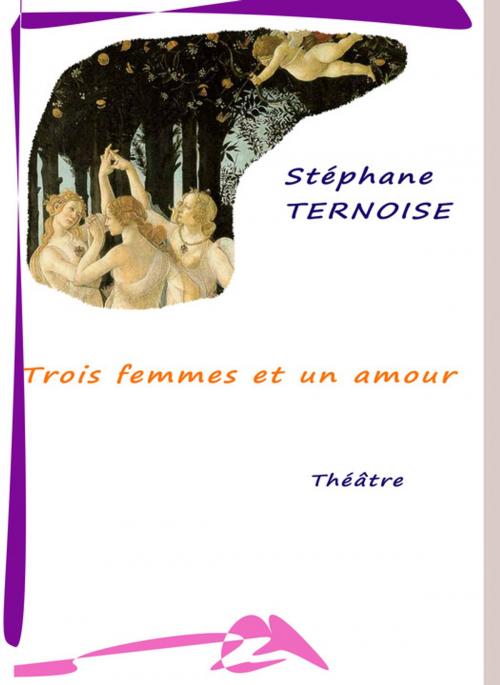 Cover of the book Trois femmes et un amour by Stéphane Ternoise, Jean-Luc PETIT Editions