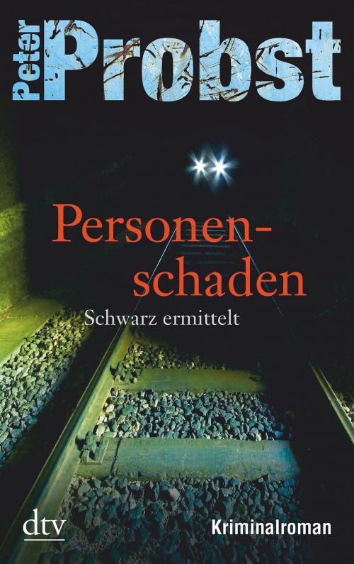 Cover of the book Personenschaden by Peter Probst, dtv Verlagsgesellschaft mbH & Co. KG