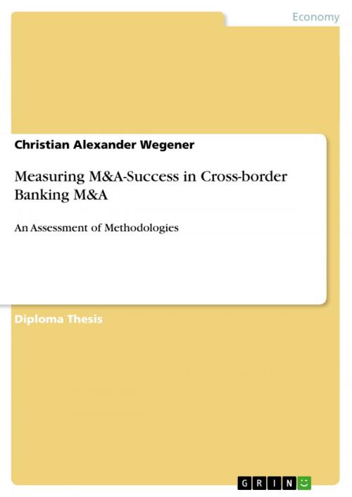 Cover of the book Measuring M&A-Success in Cross-border Banking M&A by Christian Alexander Wegener, GRIN Publishing