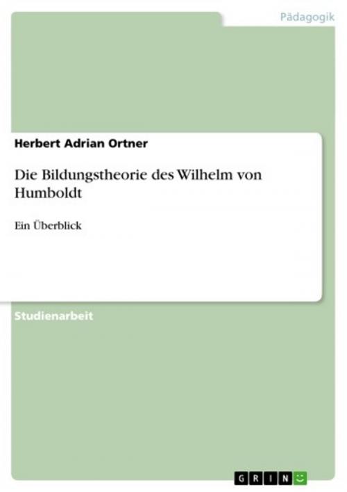 Cover of the book Die Bildungstheorie des Wilhelm von Humboldt by Herbert Adrian Ortner, GRIN Verlag