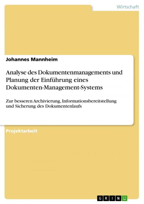Cover of the book Analyse des Dokumentenmanagements und Planung der Einführung eines Dokumenten-Management-Systems by Johannes Mannheim, GRIN Verlag