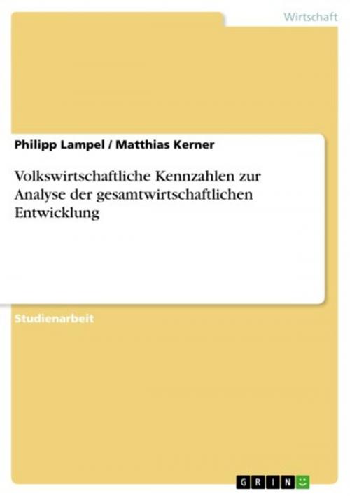 Cover of the book Volkswirtschaftliche Kennzahlen zur Analyse der gesamtwirtschaftlichen Entwicklung by Philipp Lampel, Matthias Kerner, GRIN Verlag