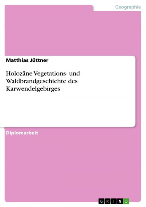 Cover of the book Holozäne Vegetations- und Waldbrandgeschichte des Karwendelgebirges by Matthias Jüttner, GRIN Verlag