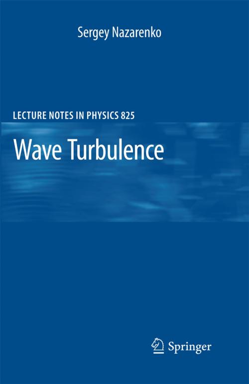 Cover of the book Wave Turbulence by Sergey Nazarenko, Springer Berlin Heidelberg