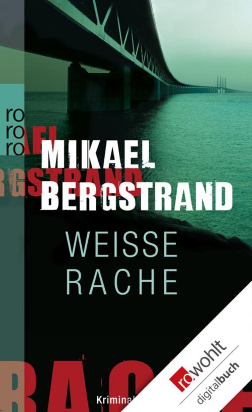 Cover of the book Weiße Rache by Mikael Bergstrand, Rowohlt E-Book