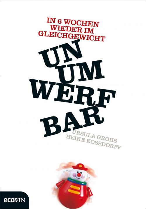 Cover of the book Unumwerfbar by Ursula Grohs, Heike Kossdorff, Ecowin