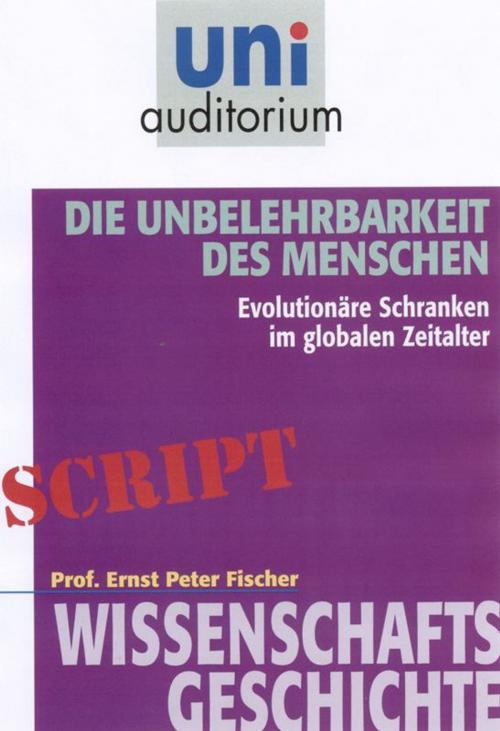 Cover of the book Die Unbelehrbarkeit des Menschen by Ernst Peter Fischer, Komplett Media GmbH