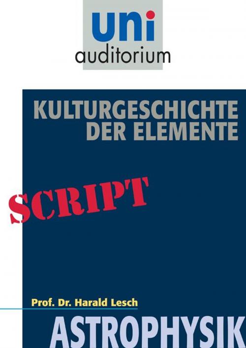 Cover of the book Kulturgeschichte der Elemente by Harald Lesch, Komplett Media GmbH